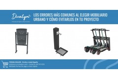 Los errores más comunes al elegir mobiliario urbano y cómo evitarlos en tu proyecto
